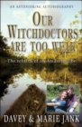 Our Witchdoctors are too Weak : The rebirth of an Amazon tribe - Book