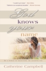 God Knows Your Name : In a world of rejection, He accepts you - eBook