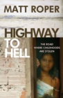 Highway to Hell : The road where childhoods are stolen - Book