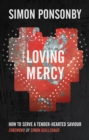 Loving Mercy : How to serve a tender-hearted saviour - eBook