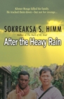 After The Heavy Rain : Khmer Rouge killed his family. He tracked them - but not for revenge: - eBook
