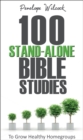 100 Stand-Alone Bible Studies : To grow healthy home groups - eBook