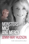 Monsters, Mice and Mercy : A life redeemed from abuse - eBook