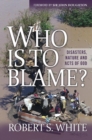 Who is to Blame? : Disasters, nature, and acts of God - Book