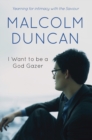 I Want to be a God Gazer : Yearning for intimacy with the Saviour - Book