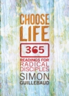 Choose Life : 365 readings for radical disciples - eBook