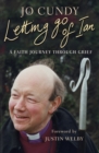 Letting Go of Ian : A faith journey through grief - eBook