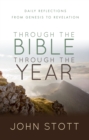 Through the Bible Through the Year : Daily reflections from Genesis to Revelation - Book