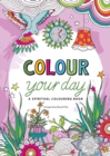 Colour Your Life : A Spiritual Colouring Book - Book