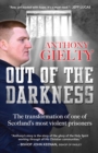 Out of the Darkness : The transformation of one of Scotland's most violent prisoners - Book