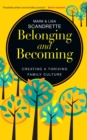 Belonging and Becoming : Creating a thriving family - Book