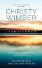 Transformed : Challenging Myths About The Power-Filled Life - Book