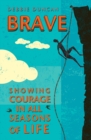 Brave : Being brave through the seasons of our lives - Book