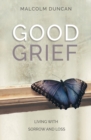 Good Grief : Living with Sorrow and Loss - Book