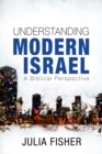 Understanding Modern Israel : A Biblical Perspective - Book