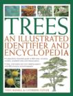 Trees: An Illustrated Identifier and Encyclopedia : A Beautifully Illustrated Guide to 600 Trees, Including Conifers, Broadleaf Trees and Tropical Palms - Book