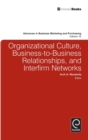 Organizational Culture, Business-to-business Relationships, and Interfirm Networks - Book