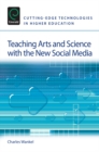 Teaching Arts and Science with the New Social Media - Book