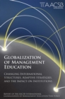 Globalization of Management Education : Changing International Structures, Adaptive Strategies, and the Impact on Institutions - eBook