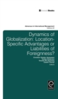 Dynamics of Globalization : Location-Specific Advantages or Liabilities of Foreignness? - Book