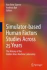 Simulator-based Human Factors Studies Across 25 Years : The History of the Halden Man-Machine Laboratory - Book