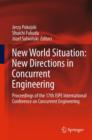 New World Situation: New Directions in Concurrent Engineering : Proceedings of the 17th ISPE International Conference on Concurrent Engineering - Book