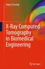 X-ray Computed Tomography in Biomedical Engineering - Book