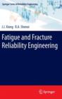 Fatigue and Fracture Reliability Engineering - Book
