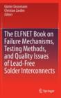 The ELFNET Book on Failure Mechanisms, Testing Methods, and Quality Issues of Lead-Free Solder Interconnects - Book