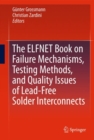 The ELFNET Book on Failure Mechanisms, Testing Methods, and Quality Issues of Lead-Free Solder Interconnects - eBook