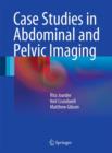 Case Studies in Abdominal and Pelvic Imaging - Book