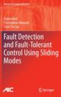 Fault Detection and Fault-tolerant Control Using Sliding Modes - Book