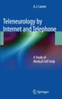Teleneurology by Internet and Telephone : A Study of Medical Self-help - Book