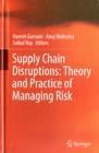 Supply Chain Disruptions : Theory and Practice of Managing Risk - Book