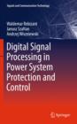Digital Signal Processing in Power System Protection and Control - Book
