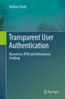 Transparent User Authentication : Biometrics, RFID and Behavioural Profiling - eBook