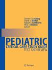 Pediatric Critical Care Study Guide : Text and Review - Book