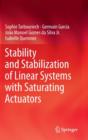 Stability and Stabilization of Linear Systems with Saturating Actuators - Book