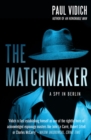 The Matchmaker : A Spy in Berlin - Book