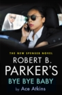 Robert B. Parker's Bye Bye Baby - Book