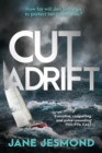 Cut Adrift : A Times Thriller of the Year - 'trimly steered and freighted with contemporary resonance' - Book
