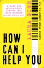 How Can I Help You : A Razor-sharp Suspense about Two Librarians Whose Lives Have Become Dangerously Intertwined - eBook