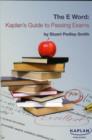 The E-word: Kaplan's Guide to Passing Exams - Book