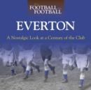 When Football Was Football: Everton : A Nostalgic Look at a Century of the Club - Book