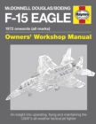 McDonnell Douglas/Boeing F-15 Eagle Owners' Workshop Manual : 1972 onwards (all marks) - Book