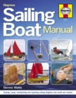 Sailing Boat Manual : Buying, using, maintaining and repairing sailing dinghies and small sail cruisers - Book