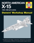 North American X-15 Owner's Workshop Manual : 1954-1968 (X-15A, X-15B & Delta Wing models) - Book