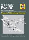 Focke Wulf Fw190 Owners' Workshop Manual : 1939 onwards (all marks) - Book
