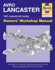 Avro Lancaster Owners' Workshop Manual : 1941 onwards (all marks) - Book