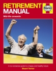 Retirement Manual : A no-nonsense guide to a happy and healthy future - Book